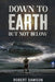 Down to earth but not below by Robert Nmn Dawson