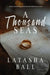 A Thousand Seas by Latasha Ball