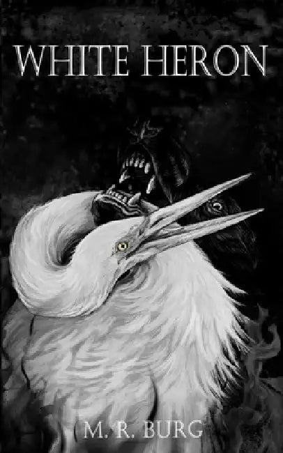 White Heron by M. R. Burg, Tove Innis