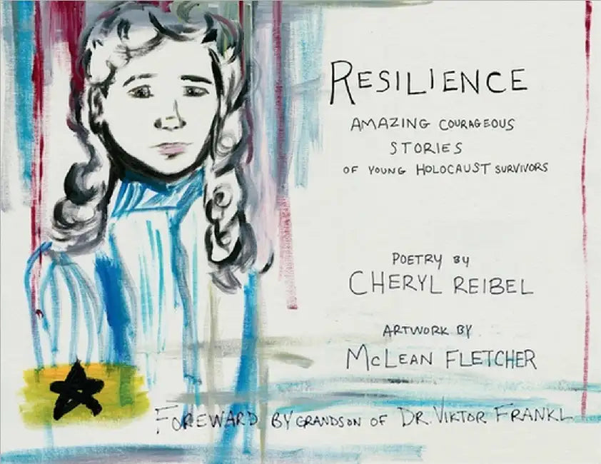 Resilience: Amazing Courageous Stories of Young Holocaust Survivors by Cheryl Reibel