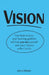 Vision: how brain science and hunting goblins will help you see yourself and your future with clarity by Michael J. McFall