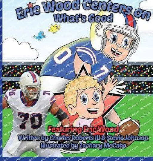 Eric Wood Centers on What's Good by Charles Roberts, Stevie Johnson, Zachary McCabe
