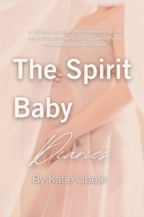 The Spirit Baby Diaries by Katie Ubele