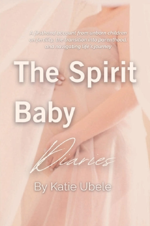 The Spirit Baby Diaries by Katie Ubele
