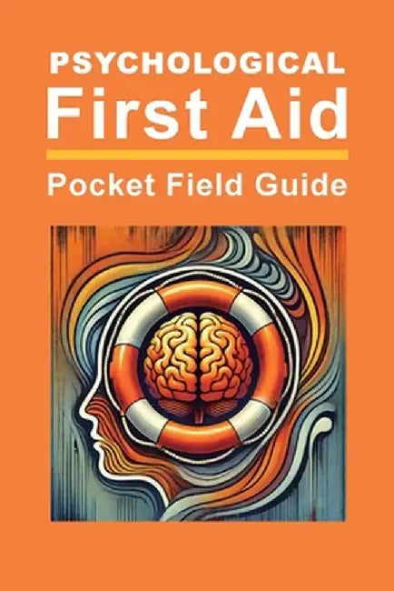 Psychological First Aid: Pocket Field Guide by Theresa Menders
