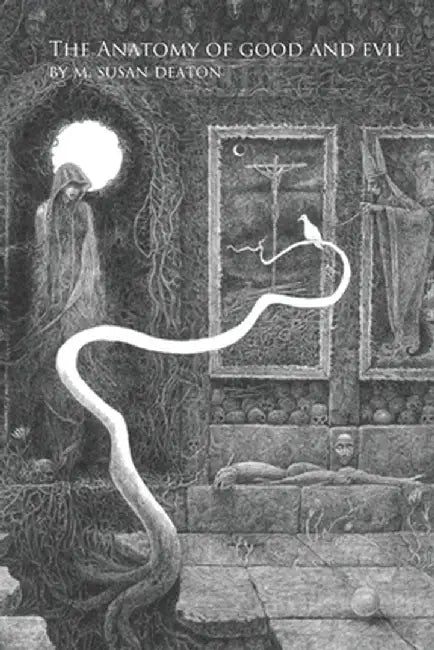 The Anatomy of Good and Evil by M. Susan Deaton