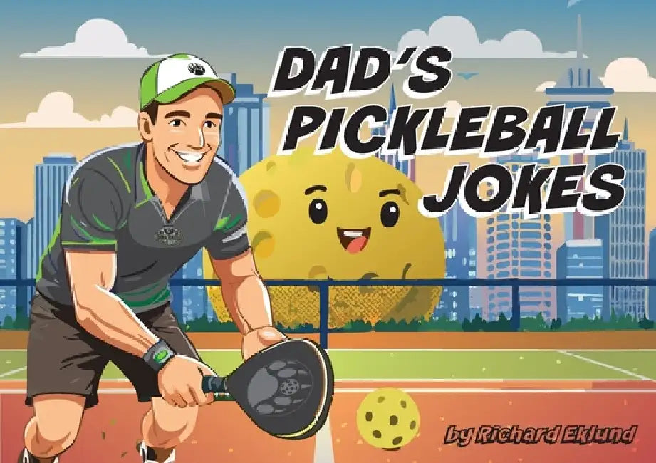 Dad's Pickleball Jokes by Richard Eklund