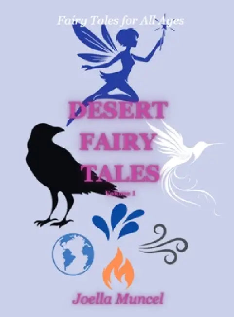 Desert Fairy Tales: Volume 1 by Joella Muncel