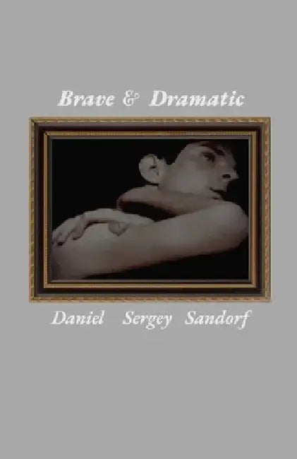 Brave & Dramatic by Daniel Sergey Sandorf