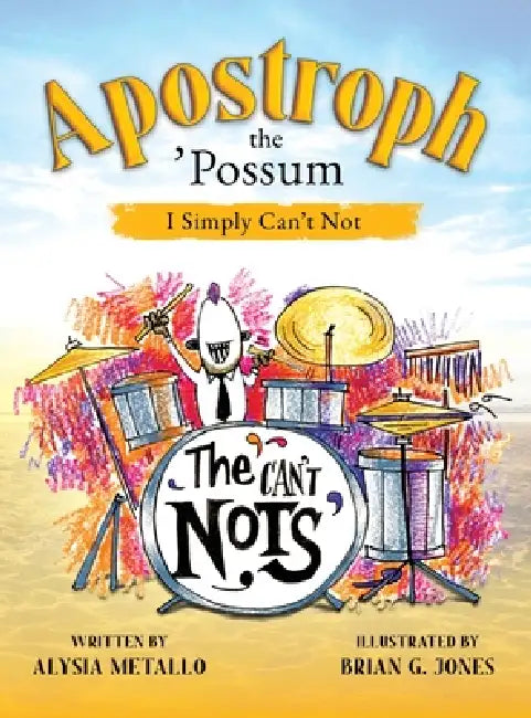 Apostroph the 'Possum: I Simply Can't Not by Alysia Metallo, Brian G. Jones