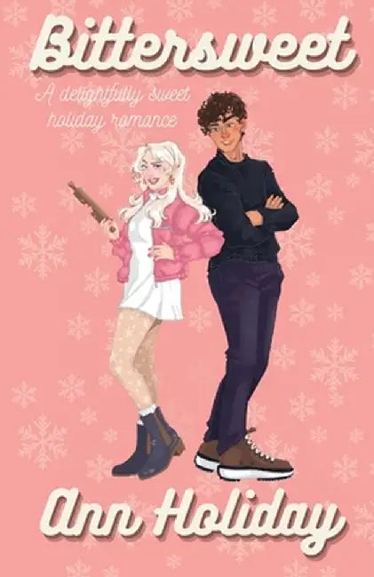 Bittersweet: A Holiday Baking Romance by Ann Holiday