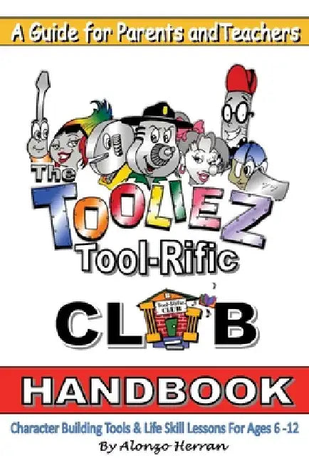 The Tooliez Tool-Rific Club Handbook by Alonzo Herran