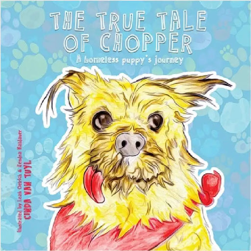 The True Tale of Chopper: A homeless puppy's journey by Van Tuyl, Cinda