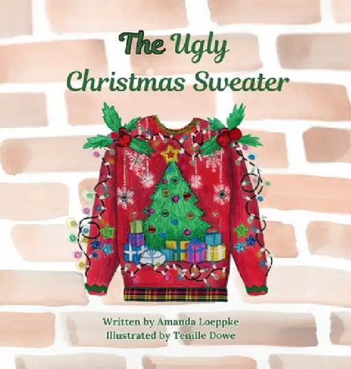 The Ugly Christmas Sweater by Amanda Loeppke