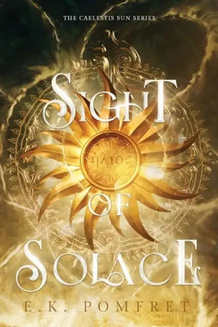Sight of Solace by E. K. Pomfret
