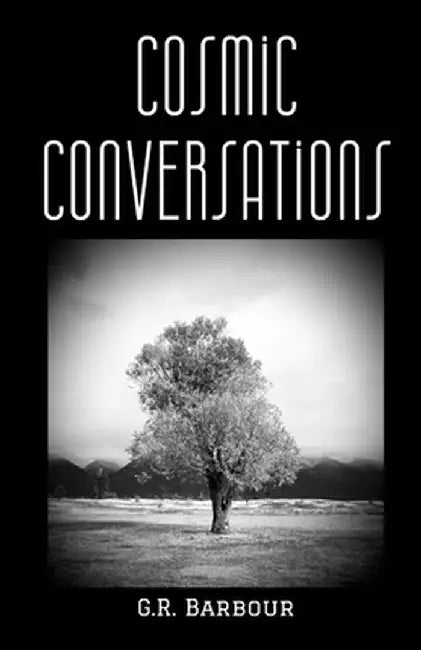 Cosmic Conversations by Gabrielle R. Barbour