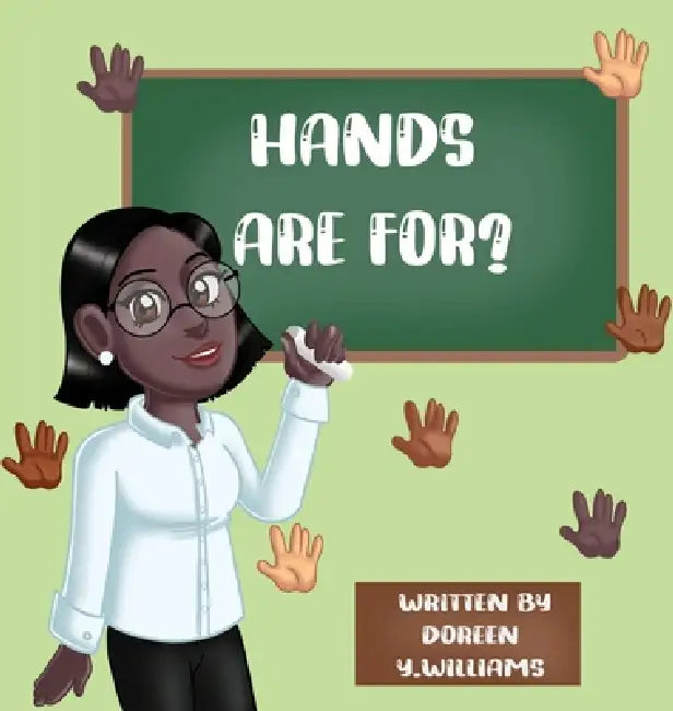 Hands Are For? by Doreen Y. Williams