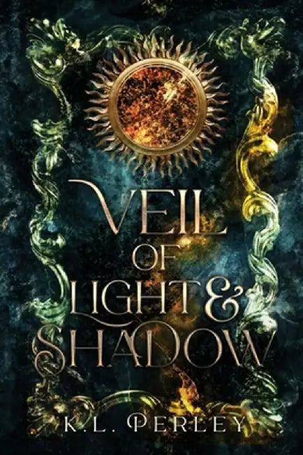 Veil of Light and Shadow by K. L. Perley