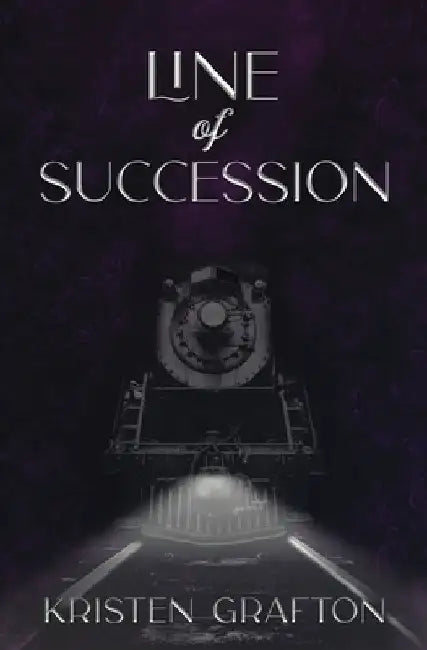 Line of Succession by Kristen Grafton