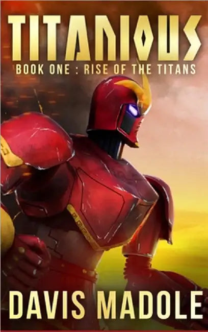 TITANIOUS Book One: Rise of the Titans - Deluxe Hardcover Edition by Madole