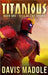 TITANIOUS Book One: Rise of the Titans - Deluxe Hardcover Edition by Madole