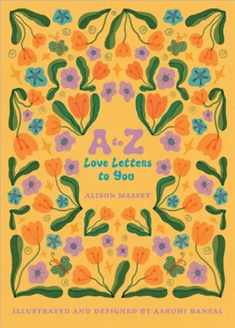 A to Z Love Letters to You by Alison Massey