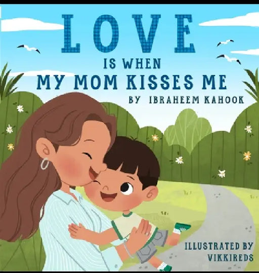 Love Is When My Mom Kisses Me by Ibraheem Kahook, Vikkireds