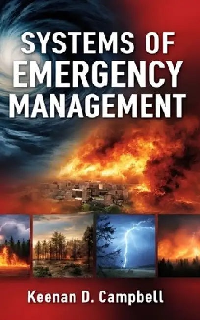 Systems of Emergency Management by Keenan D. Campbell