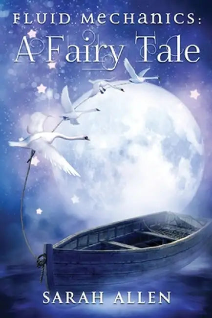 Fluid Mechanics: A Fairy Tale by Sarah Allen