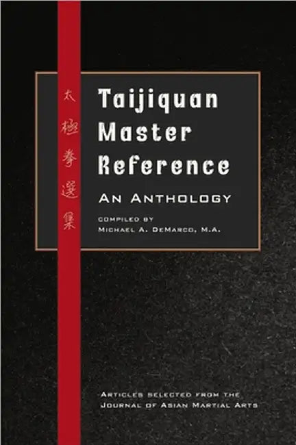 Taijiquan Master Reference: An Anthology by DeMarco, Michael A.