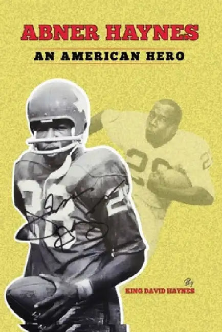 Abner Haynes: An American Hero by King David Haynes