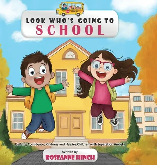 Look Who's Going to School by Roseanne Hinch