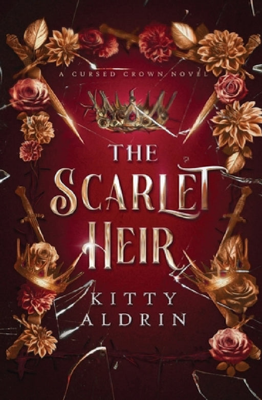 The Scarlet Heir: A Cursed Crown Novel by Kitty Aldrin