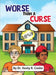 Worse than a Curse by Keely R. Cooke