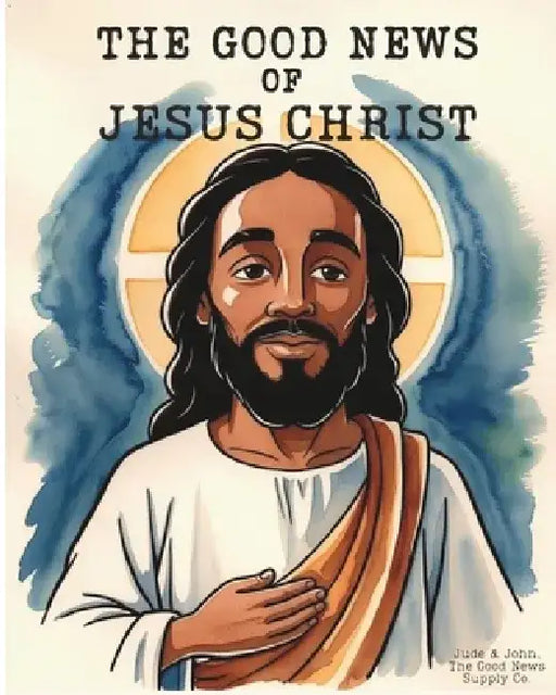 The Good News of Jesus Christ by Lakeisha Little