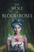 The Wolf of Blood Roses by Ellie Tru
