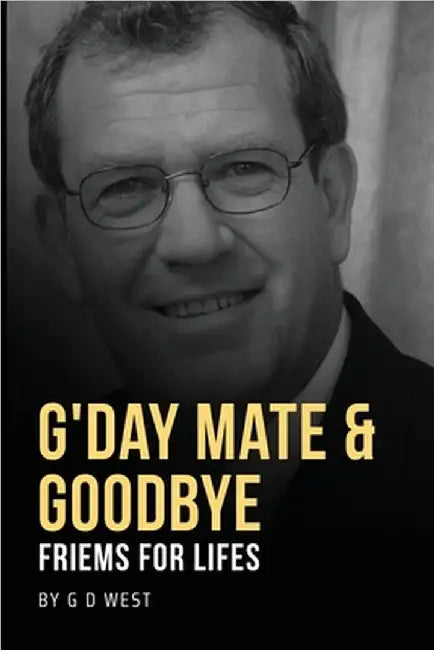 G'day Mate & Goodbye by West, G. D.