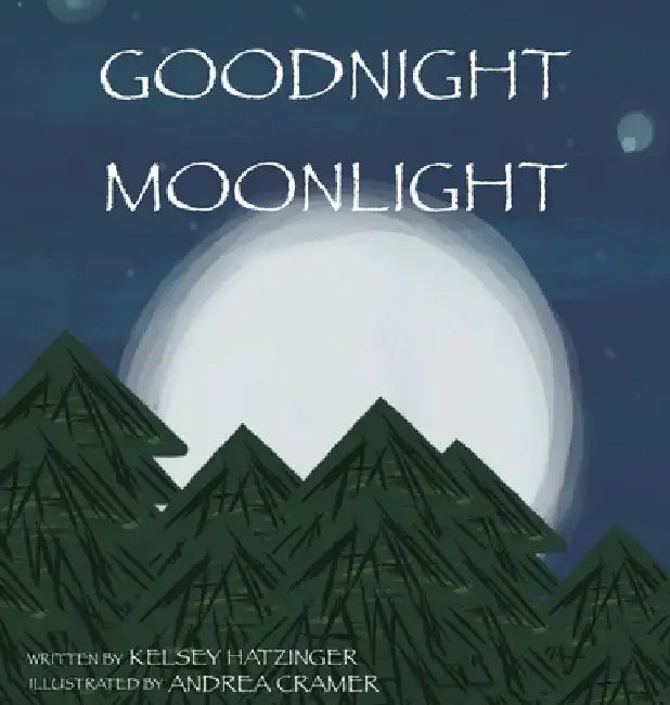 Goodnight Moonlight by Kelsey Hatzinger