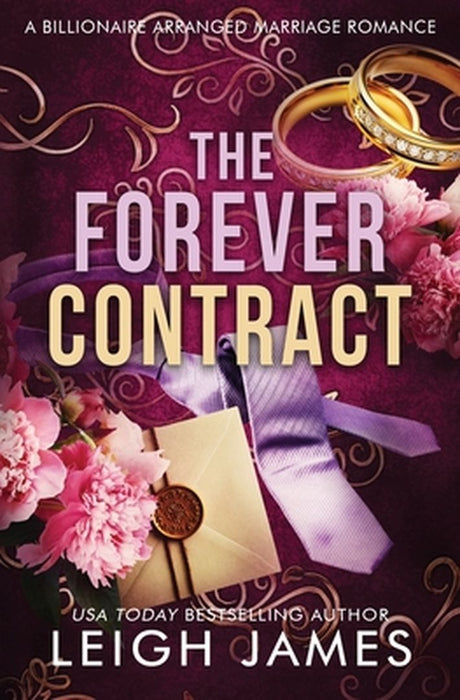 The Forever Contract: A Billionaire Arranged Marriage Romance by Leigh James