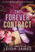 The Forever Contract: A Billionaire Arranged Marriage Romance by Leigh James