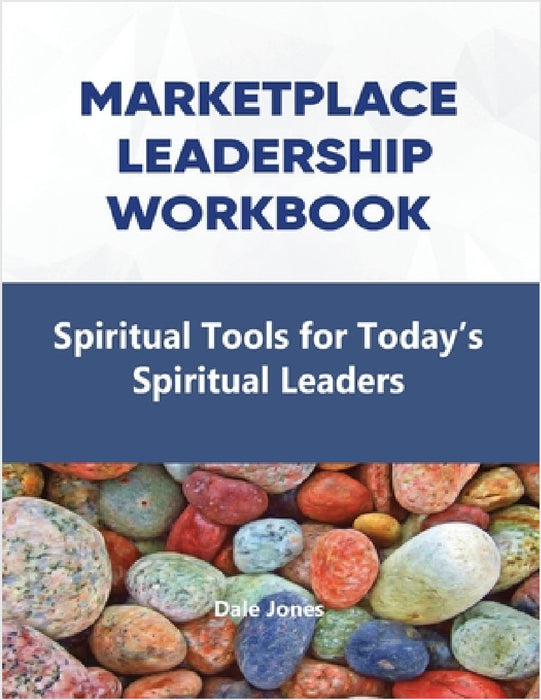Market Place Leadership Workbook by Dale Jones