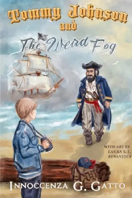 Tommy Johnson and the Weird Fog by Innoccenza G. Gatto, Laura S. L. Benavides, Amanda Langner