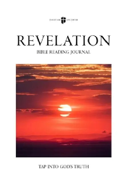 Bible Reading Journal - Revelation: Tap Into God's Truth by Christian Life Center