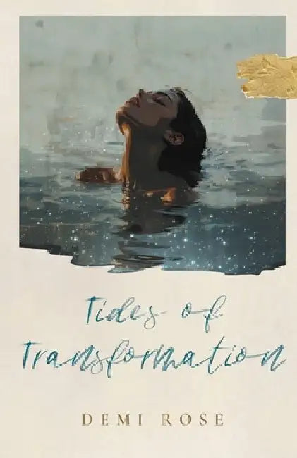 Tides of Transformation by Demi Rose