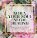 When Your Soul Needs Healing: Inspirational Quotes & Affirmations by Tenia Davis