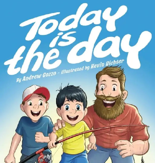 Today Is The Day by Andrew W. Gozzo, Kevin Richter