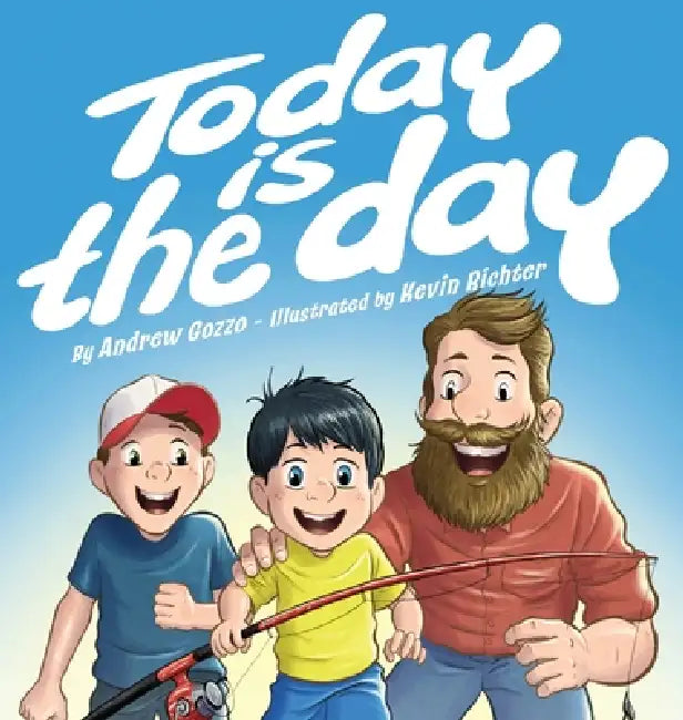 Today Is The Day by Andrew W. Gozzo, Kevin Richter