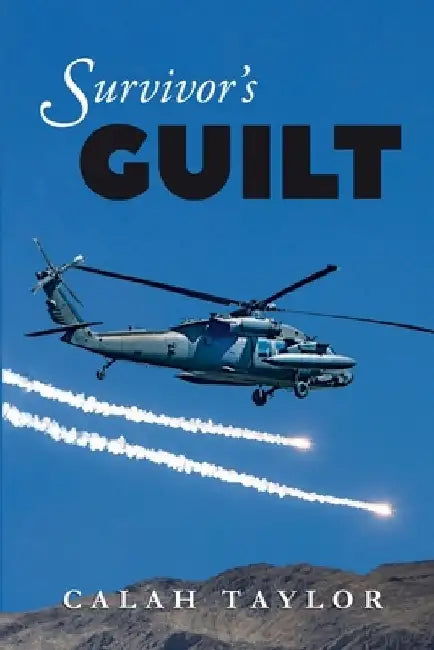 Survivor's Guilt by Calah J. Taylor