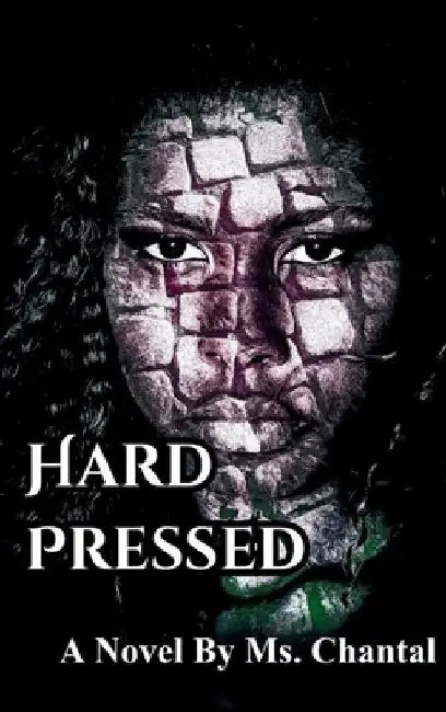 Hard Pressed by Chantal Latrèviette