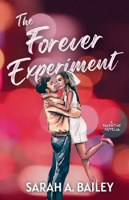 The Forever Experiment by Sarah A. Bailey